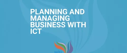 Planning and Managing a Business Using ICTs (WIFI Module)