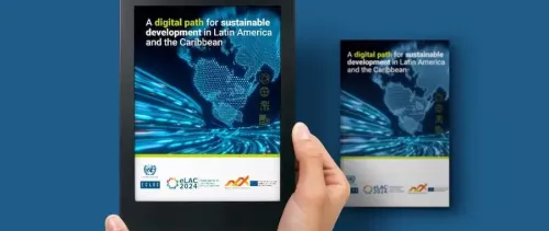 ECLAC Proposes Measures and Actions for Moving Towards an Inclusive and Sustainable Digital Transformation