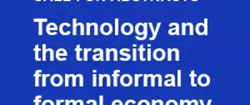 Call for abstracts: Technology and the transition from informal to formal economy