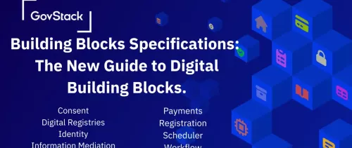 New Digital Building Block Specifications Will Empower More Efficient Delivery of E-Government Services