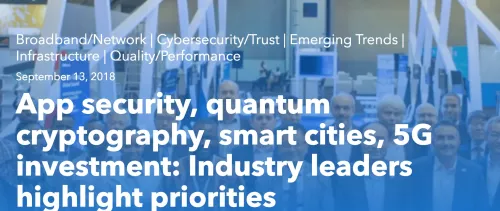 App security, quantum cryptography, smart cities, 5G investment: Industry leaders highlight priorities