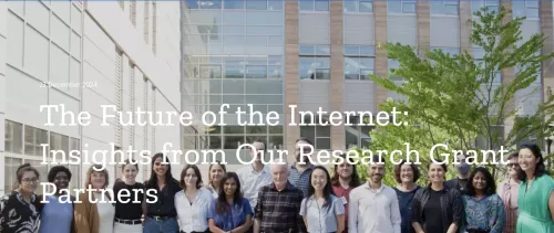 The Future of the Internet: Insights from Our Research Grant Partners