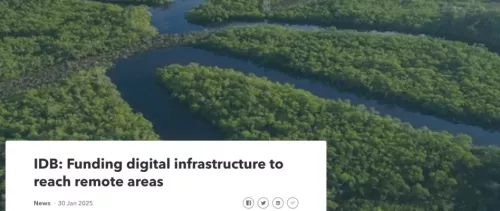 IDB: Funding digital infrastructure to reach remote areas