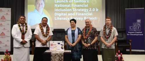 Samoa Launches Second National Financial Inclusion Strategy and Complementary Digital & Financial Literacy Survey Report to Strengthen Inclusive Economic Growth