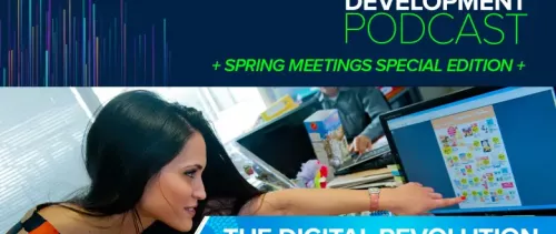 The Digital Revolution | The Development Podcast: Highlights from the 2022 WBG-IMF Spring Meetings