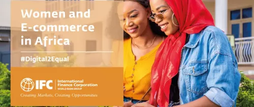 Women Can Add $14.57 Billion to E-Commerce in Africa: IFC Research