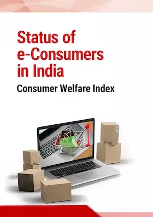 Status of E-Consumers in India - Consumer Welfare Index