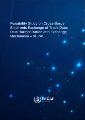 Feasibility study on cross-border electronic exchange of trade data : data harmonization and exchange mechanism – NEPAL