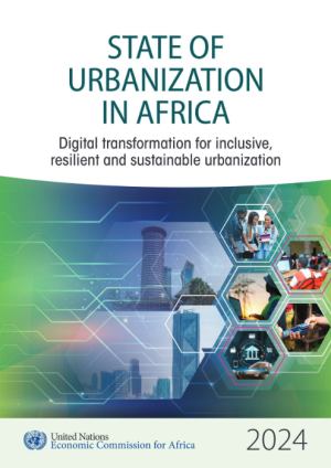 State of urbanization in Africa: Digital transformation for inclusive, resilient and sustainable urbanization