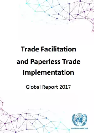 Global Report on Trade Facilitation and Paperless Trade – 2017