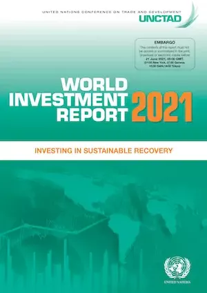 World Investment Report 2021 - Investing in Sustainable Recovery