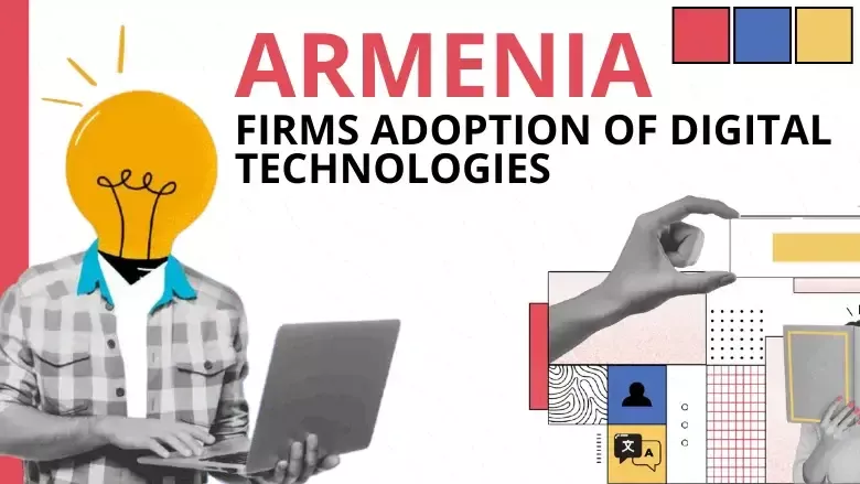 Armenia's Digital Technology Adoption by Firms