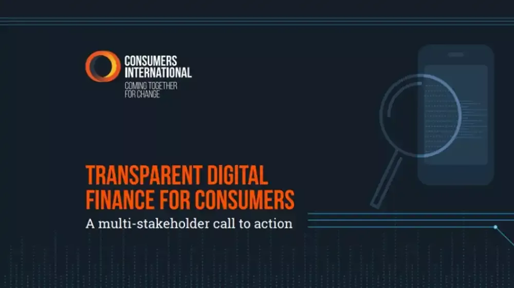 Consumers international launches global campaign for transparent digital finance