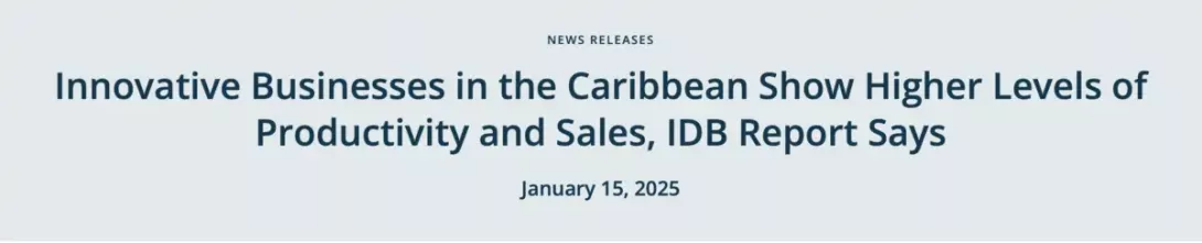 Innovative Businesses in the Caribbean Show Higher Levels of Productivity and Sales, IDB Report Says