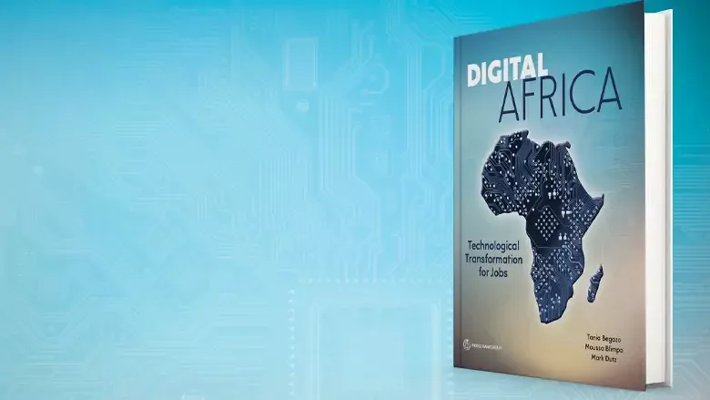 Accelerating the Use of Digital Technologies is Key to Creating Productive Jobs and Boosting Economic Growth in Africa