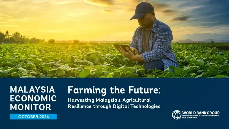 Digital Agriculture Technologies Key to Supporting Malaysia’s High-Income Ambitions, World Bank Report Says