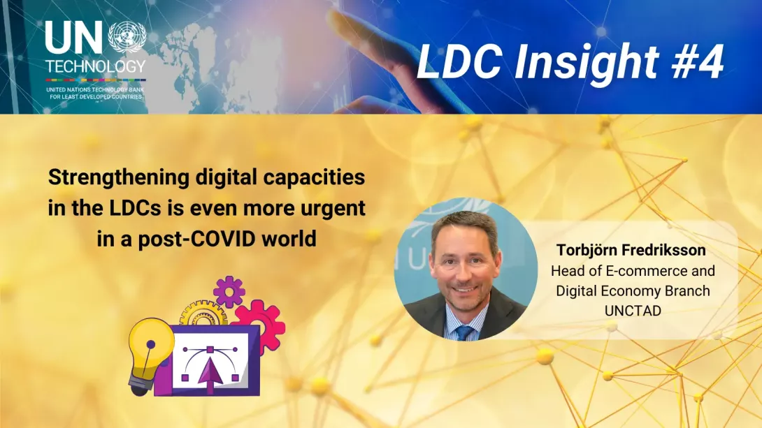 LDC Insight #4: Strengthening digital capacities in the least developed countries is even more urgent in a post-COVID world