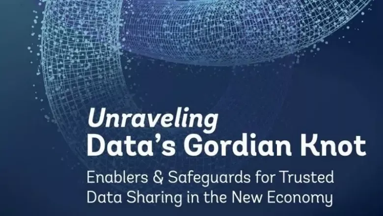 Unraveling Data’s Gordian Knot: Enablers and Safeguards for Trusted Data Sharing in the New Economy